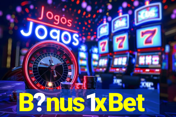 B?nus1xBet