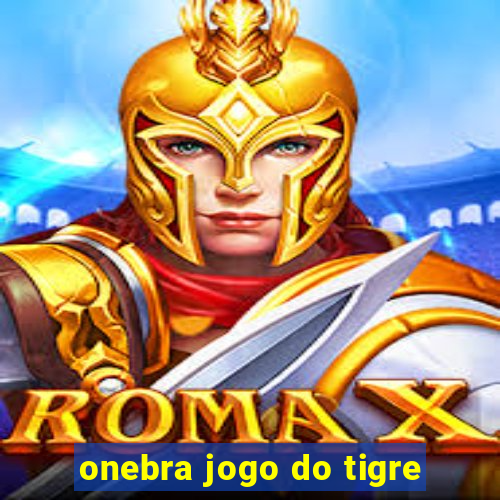 onebra jogo do tigre