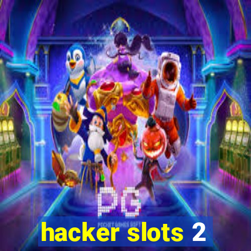 hacker slots 2