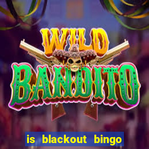 is blackout bingo a scam