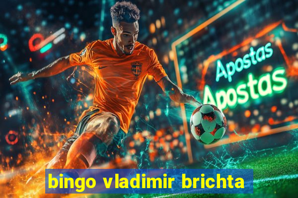 bingo vladimir brichta