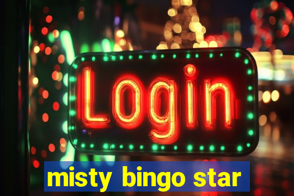 misty bingo star