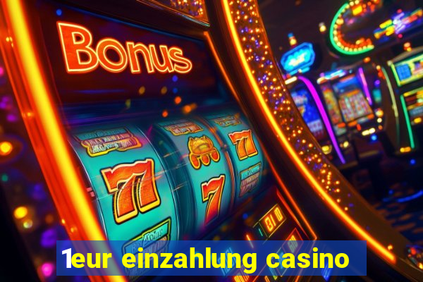 1eur einzahlung casino