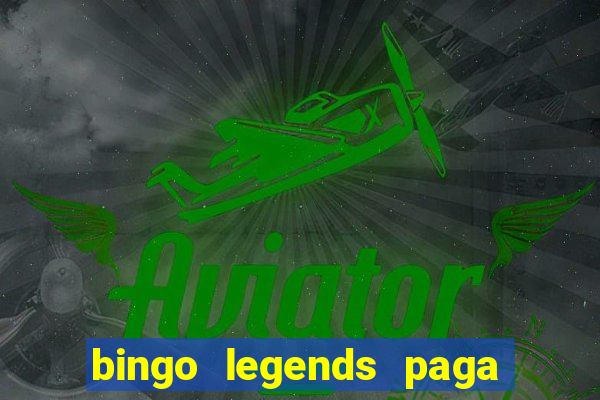 bingo legends paga de verdade