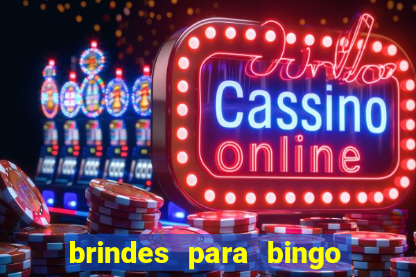 brindes para bingo de empresa