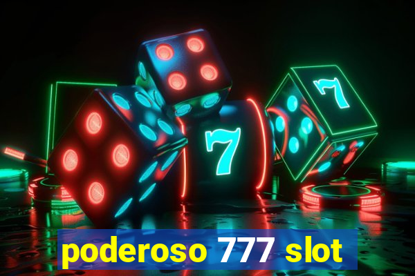 poderoso 777 slot