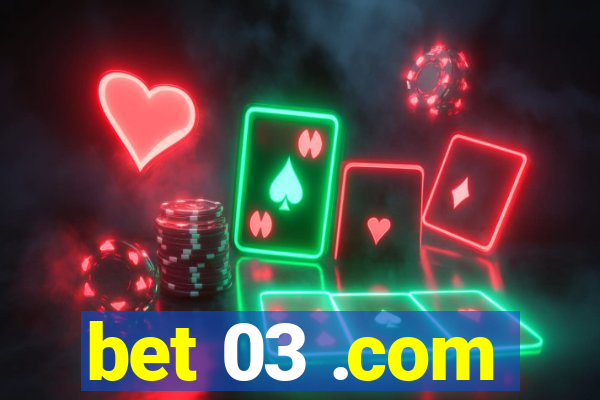 bet 03 .com