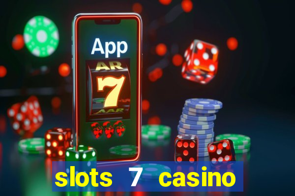 slots 7 casino bonus codes