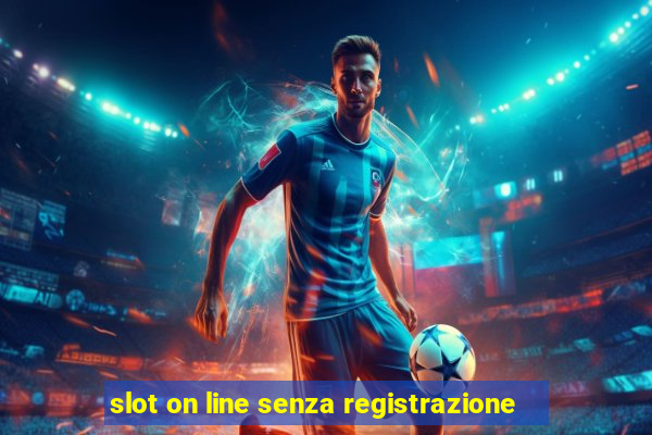 slot on line senza registrazione