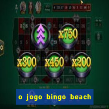 o jogo bingo beach paga mesmo