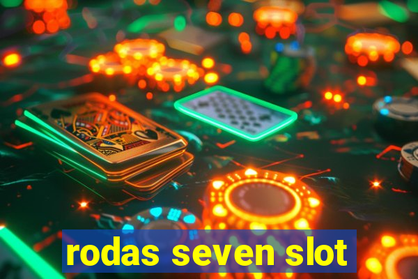 rodas seven slot