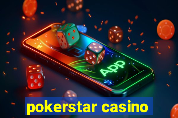 pokerstar casino