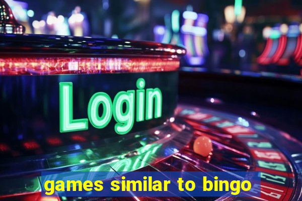 games similar to bingo