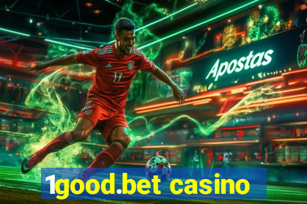 1good.bet casino