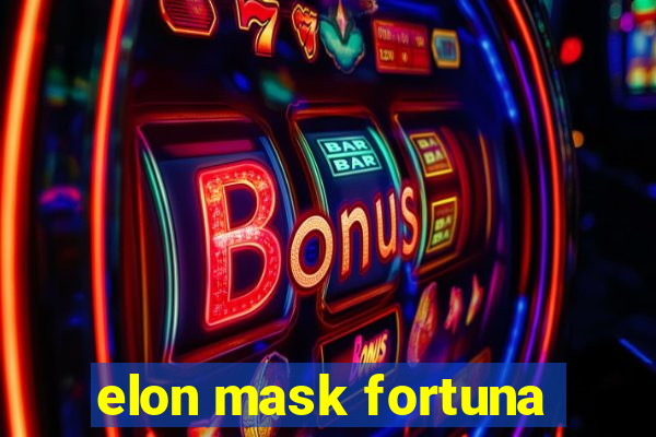 elon mask fortuna