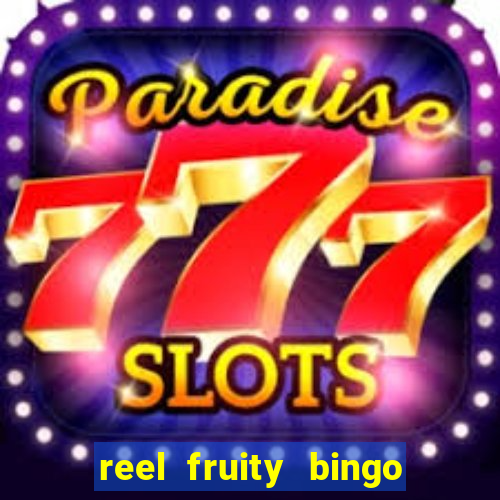 reel fruity bingo slot free play