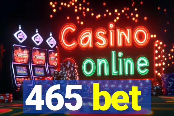 465 bet