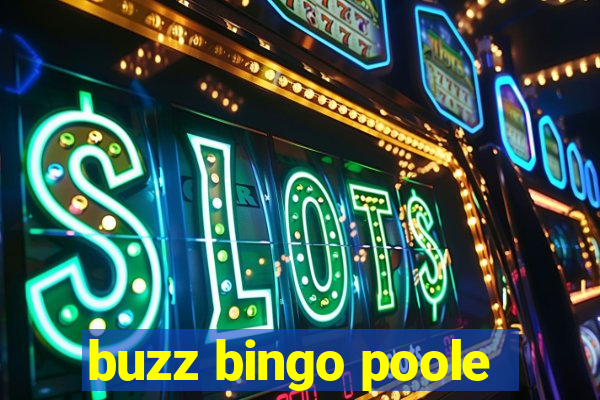 buzz bingo poole