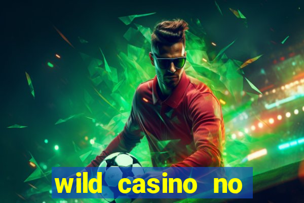 wild casino no deposit bonuses