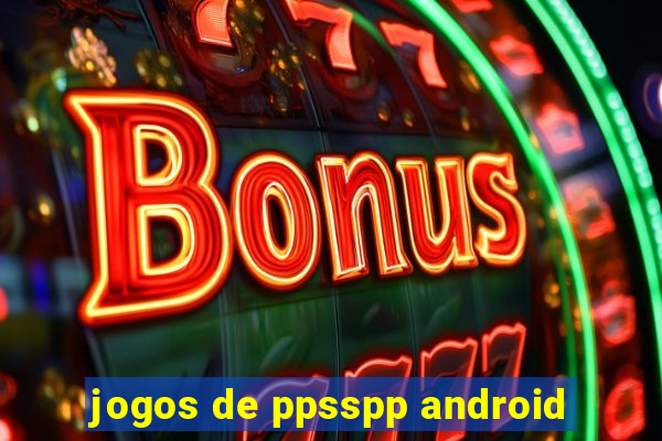 jogos de ppsspp android