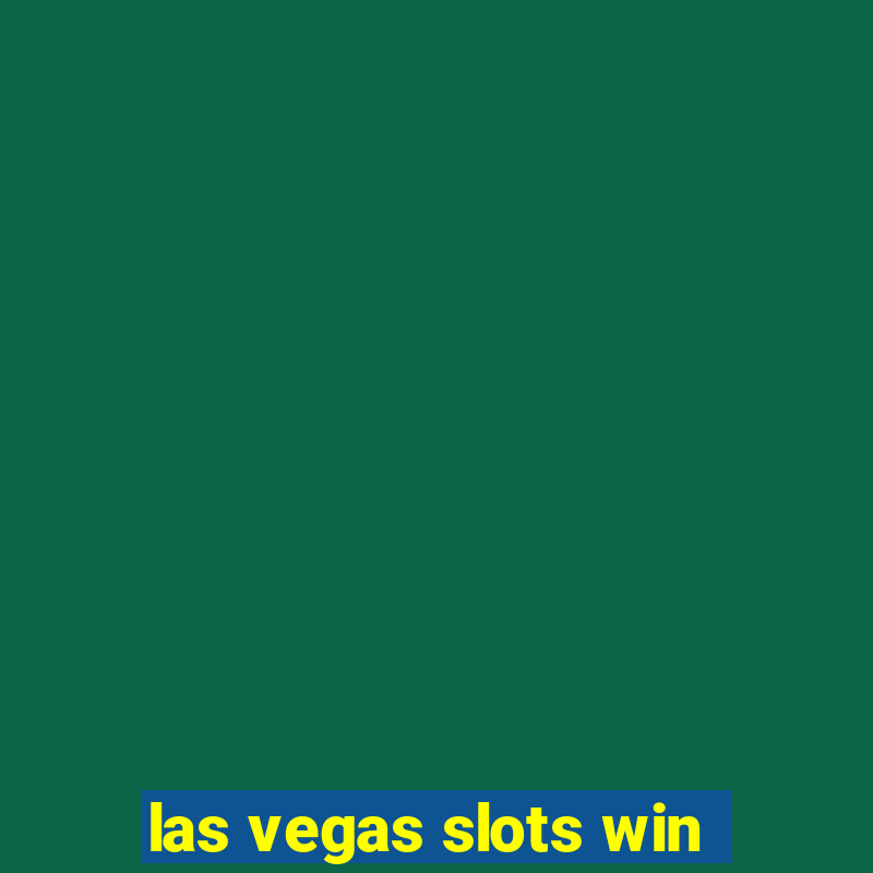 las vegas slots win