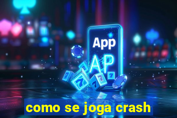 como se joga crash