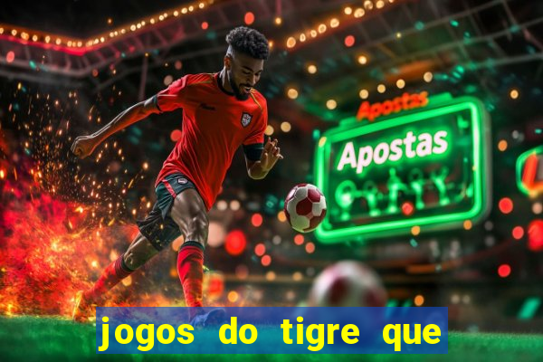 jogos do tigre que da bonus