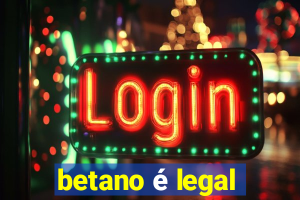 betano é legal