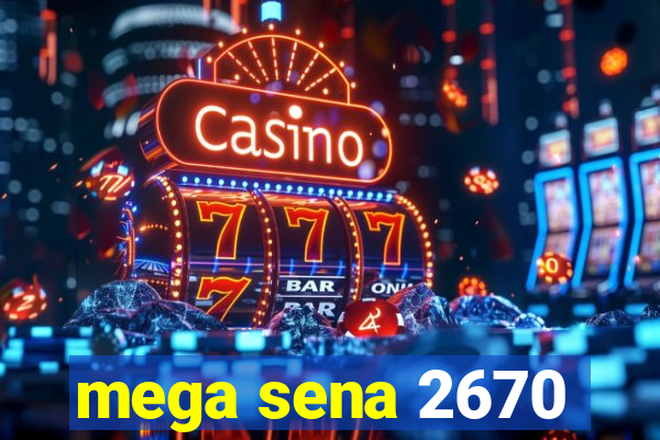 mega sena 2670