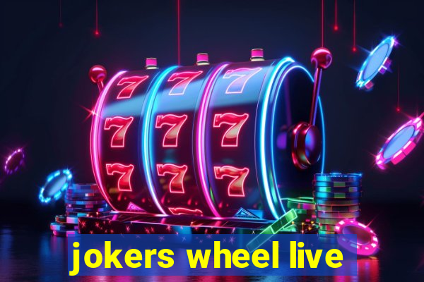 jokers wheel live