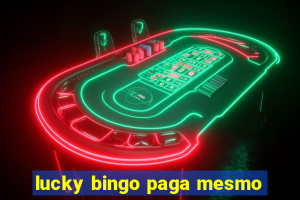 lucky bingo paga mesmo