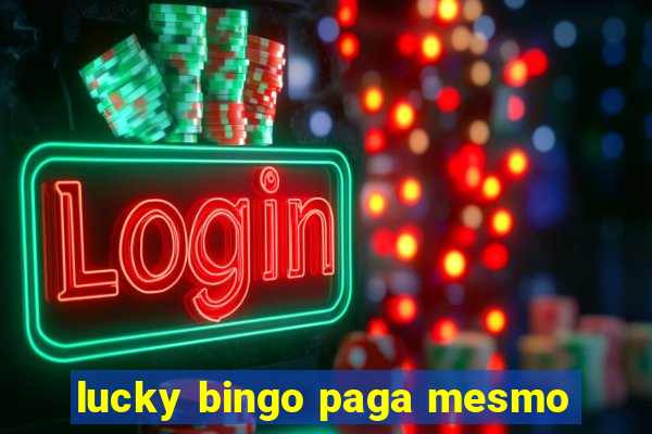 lucky bingo paga mesmo