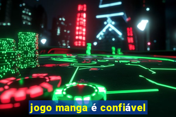 jogo manga é confiável