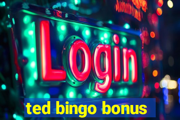 ted bingo bonus