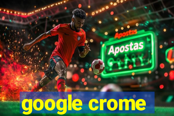 google crome