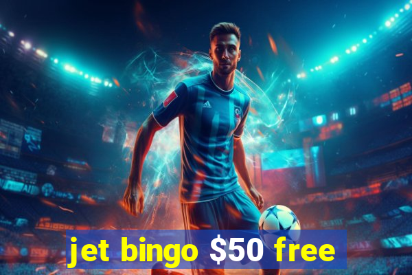 jet bingo $50 free