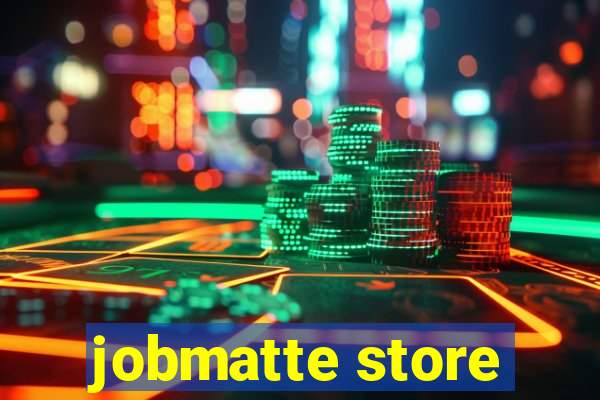 jobmatte store