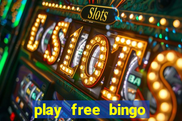 play free bingo games online for fun