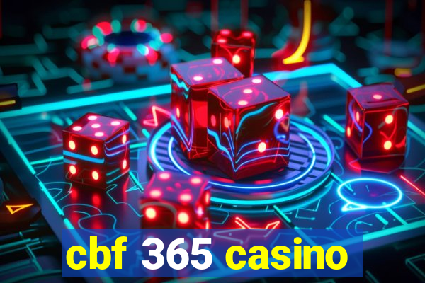 cbf 365 casino