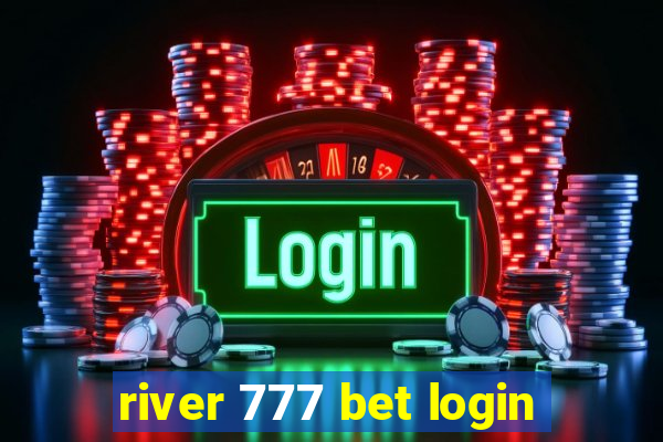 river 777 bet login