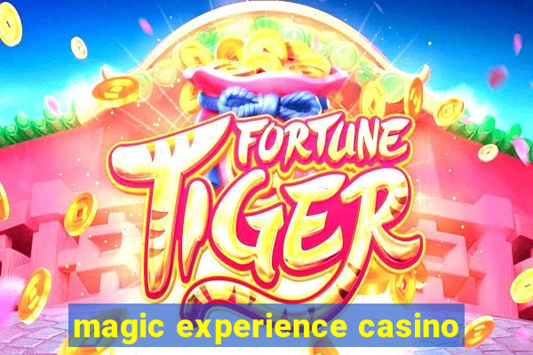 magic experience casino