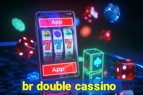 br double cassino