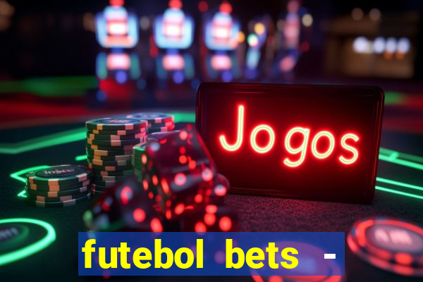 futebol bets - apostas com você