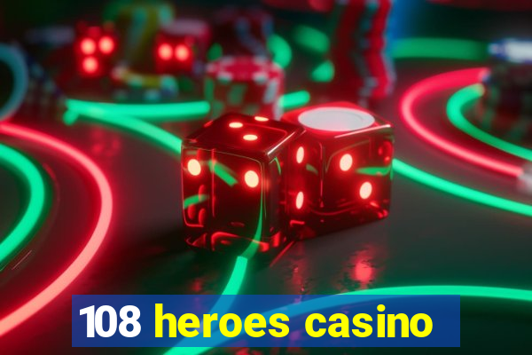 108 heroes casino