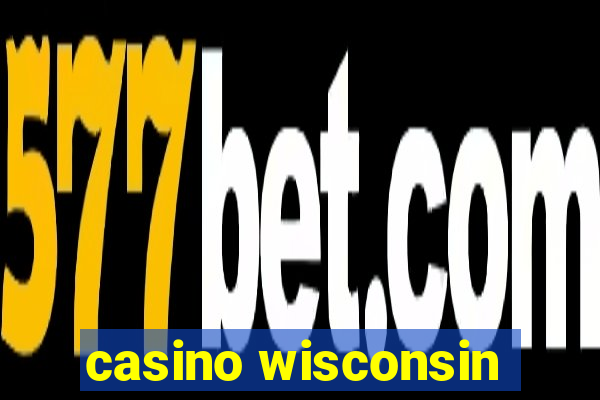 casino wisconsin