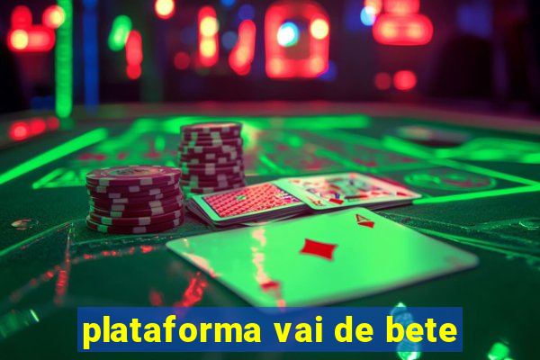 plataforma vai de bete