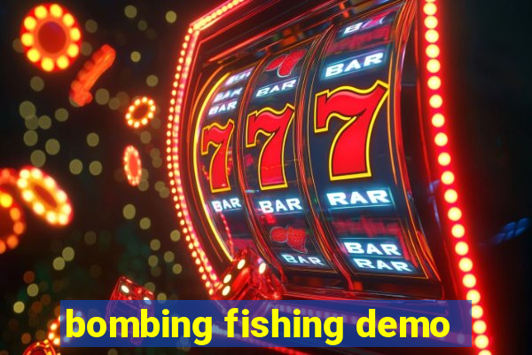 bombing fishing demo