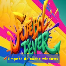 limpeza de cache windows