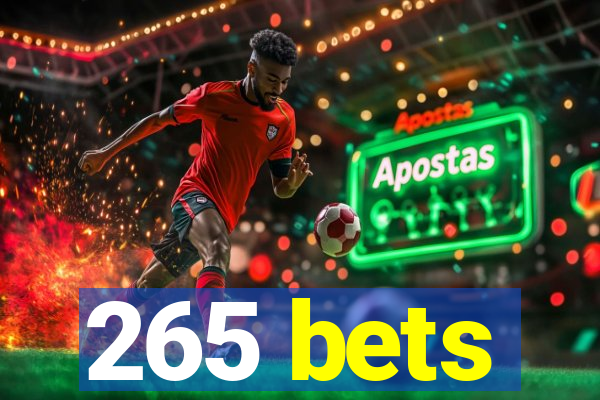 265 bets