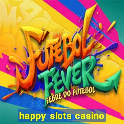 happy slots casino